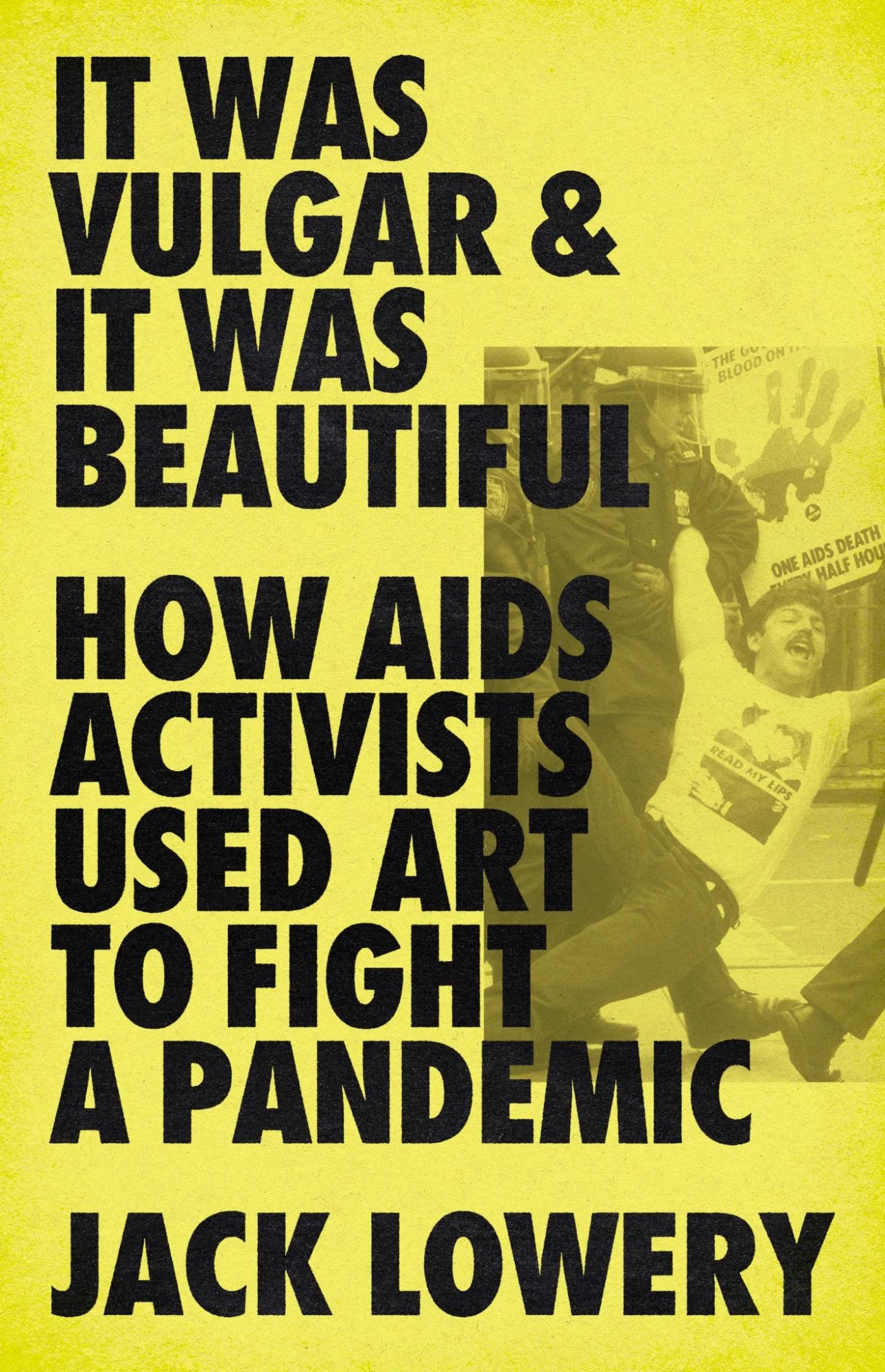 It Was Vulgar and It Was Beautiful: How AIDS Activists Used Art to Fight a Pandemic Bookcover
