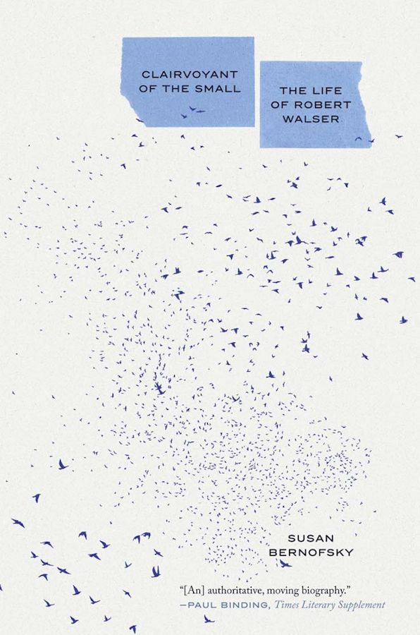 Clairvoyant of the Small: The Life of Robert Walser Bookcover