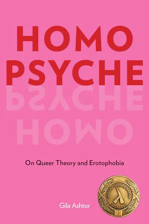Homo Psyche: On Queer Theory and Erotophobia Bookcover