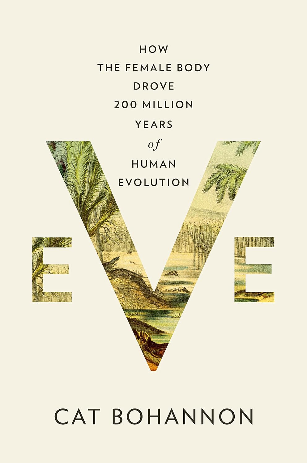 Eve: How The Female Body Drove 200 Million Years of Evolution Bookcover