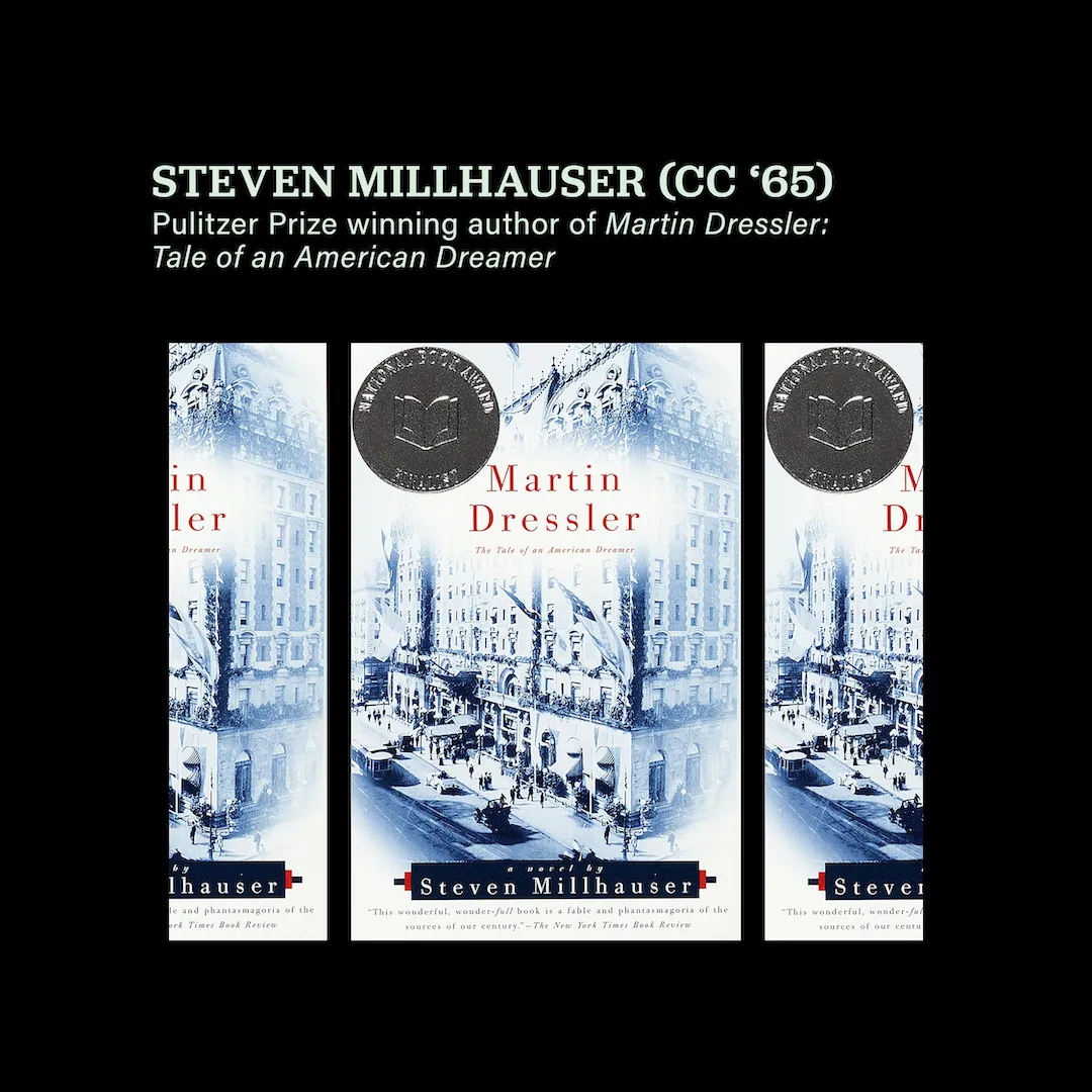 Book cover of 'Martin Dressler: Tale of an American Dreamer.' Caption: Steven Millhauser (CC '65): Pulitzer Prize winning author of 'Martin Dressler: Tale of an American Dreamer'