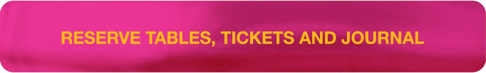 Reserve tables, tickets and journal