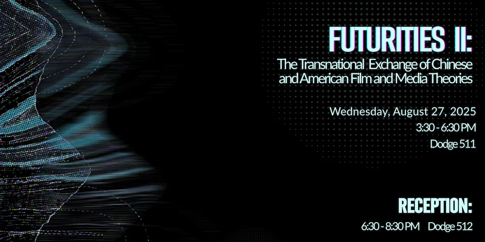 Futurities II: The Transnational Exchange of Chinese and American Film and Media Theories