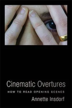 Cinematic Overtures by Annette Insdorf
