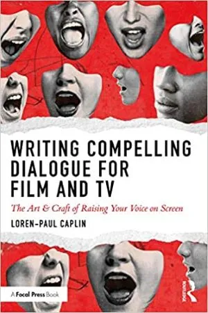 'Writing Compelling Dialogue for Film and TV: The Art & Craft of Raising Your Voice on Screen' book cover
