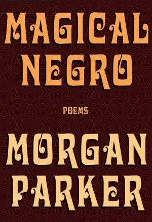 Book cover for 'Magical Negro: Poems'