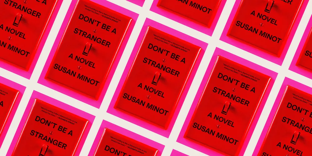Collage of book cover: Don't Be A Stranger by Susan Minot
