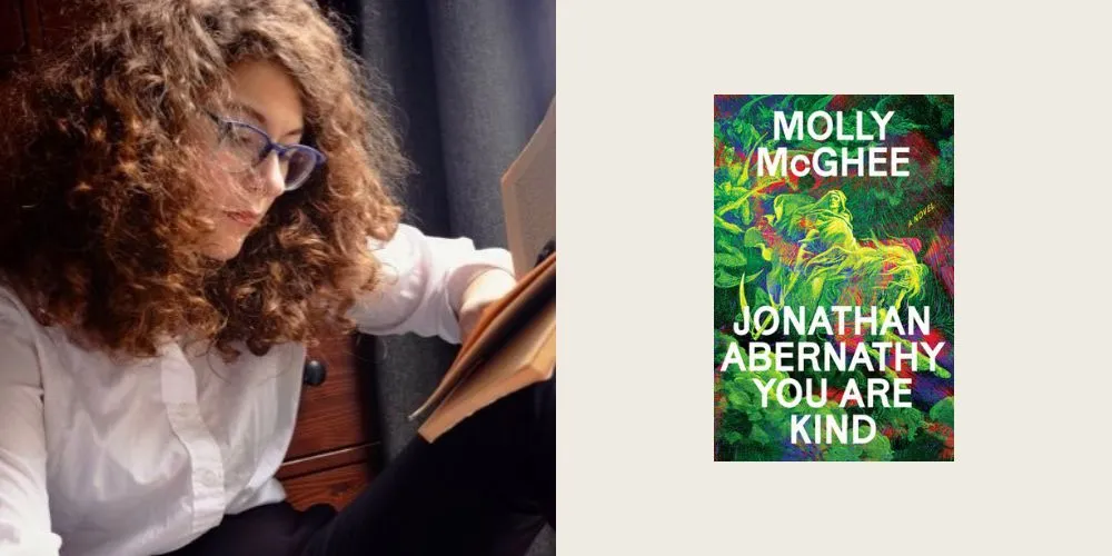 Headshot of Molly McGhee alongside an image of a book cover: Jonathan Abernathy You Are Kind