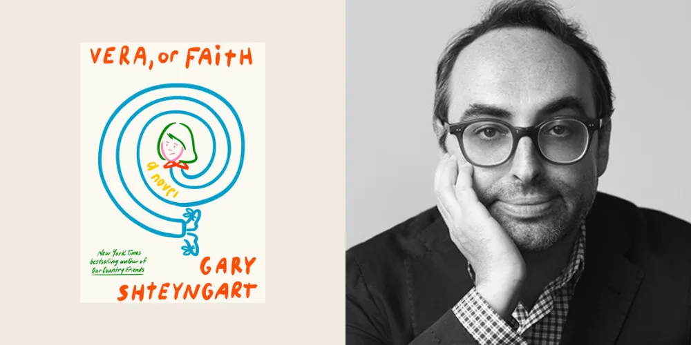 Gary Shteyngart with 'Vera, or Faith' book cover. 