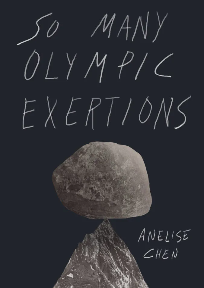 Cover image of 'So Many Olympic Exertions' by Anelise Chen - image of a boulder balancing on a smaller, pointed rock on a dark background. 