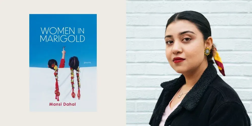 Headshot of Mansi Dahal '24 alongside book cover for 'Women in Marigold,' her debut Poetry Collection.