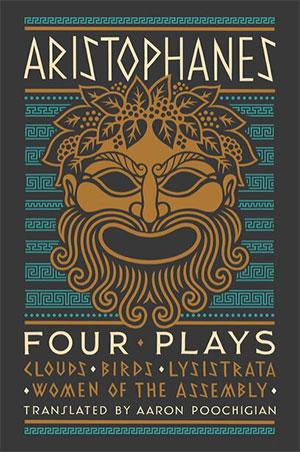 Aristophanes: Four Plays (Clouds, Birds, Lysistrata, Women of the Assembly)
