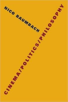 Cinema/Politics/Philosophy by Nico Baumbach