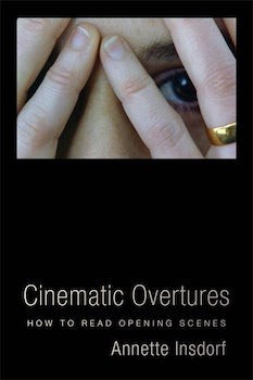Cinematic Overtures by Annette Insdorf