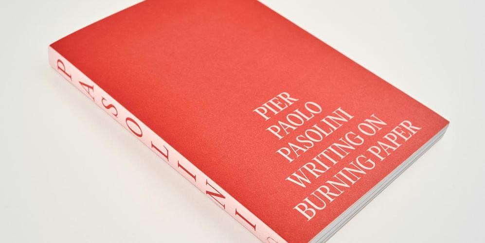 'Pier Paolo Pasolini: Writing on Burning Paper' cover