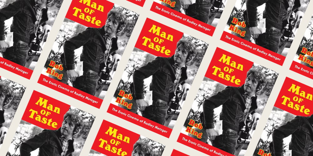 Book cover 'Man Of Taste: The Erotic Cinema of Radley Metzger.'
