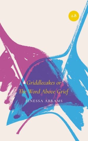 Book cover for 'Griddlecakes or the Word Above Grief'