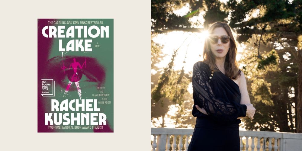 Headshot of Rachel Kushner alongside the cover of Creation Lake
