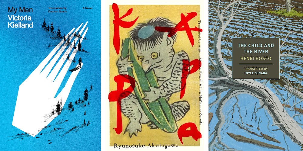 From L-R: "My Men" by Victoria Kielland, translated by Damion Searls; "Kappa" by Ryunosuke Akutagawa, translated by Lisa Hofmann-Kuroda and Allison Markin Powell; "The Child and the River" by Henri Bosco, translated by Joyce Zonana