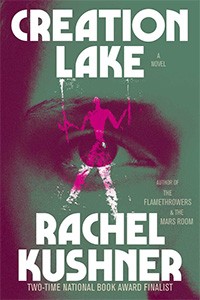 Creation Lake book cover by Rachel Kushner