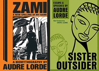 Zami: A New Spelling of My Name (1982) and Sister Outsider (1984)